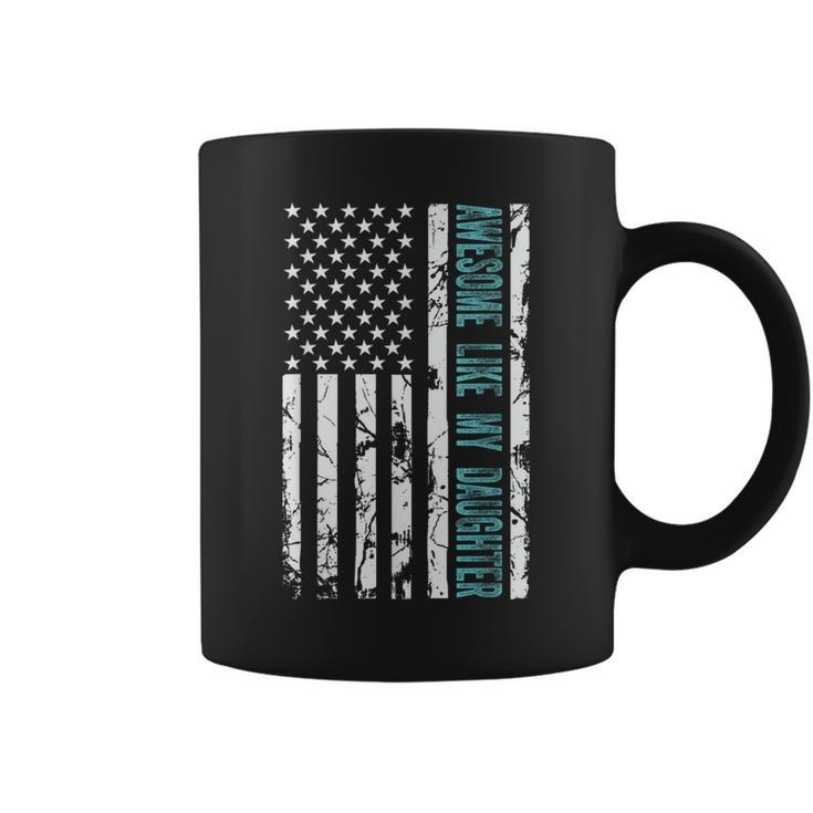 Fathers Day Awesome Like My Daughter With Us American Flag  Coffee Mug