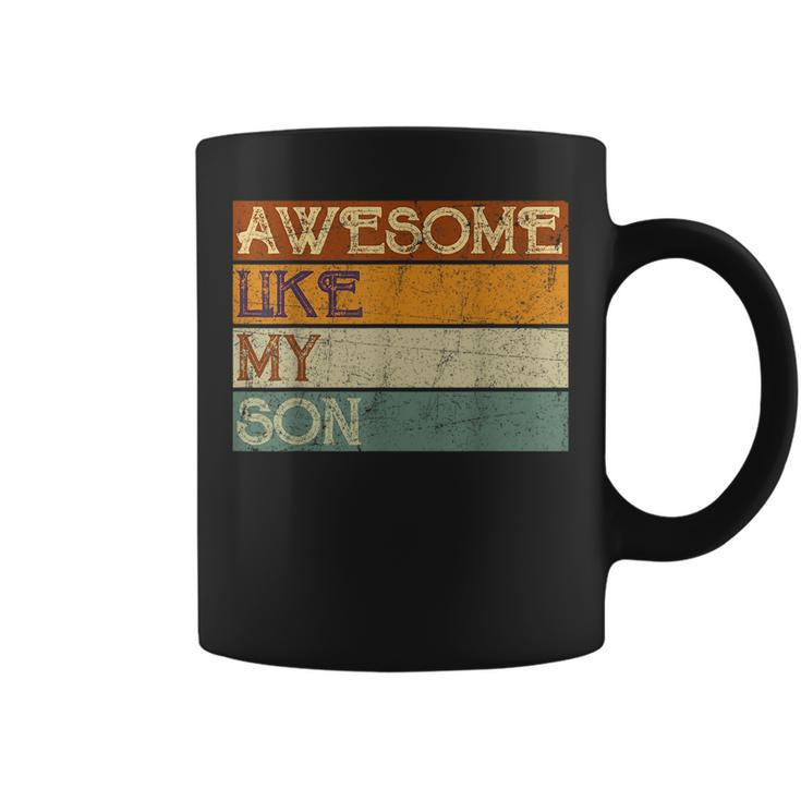 Fathers Day Gift Funny Son Awesome Like My Son Vintage  Coffee Mug