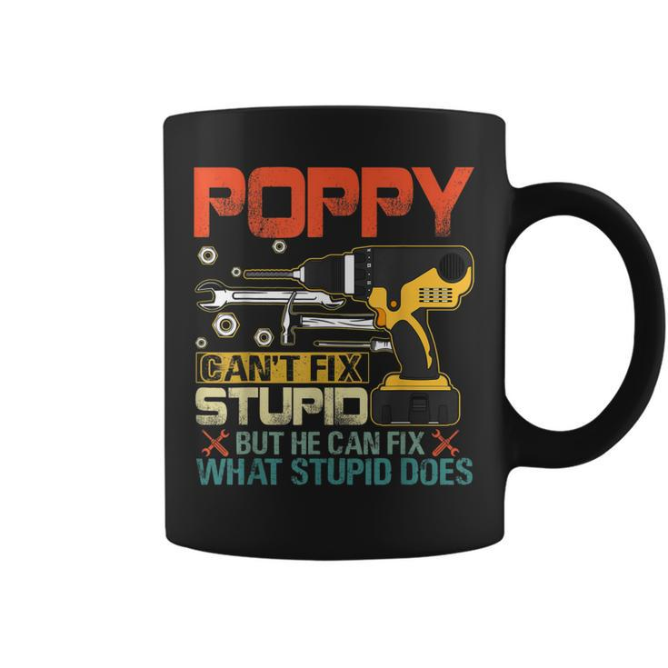 Fathers Day Poppy Cant Fix Stupid  Mens Gift Coffee Mug