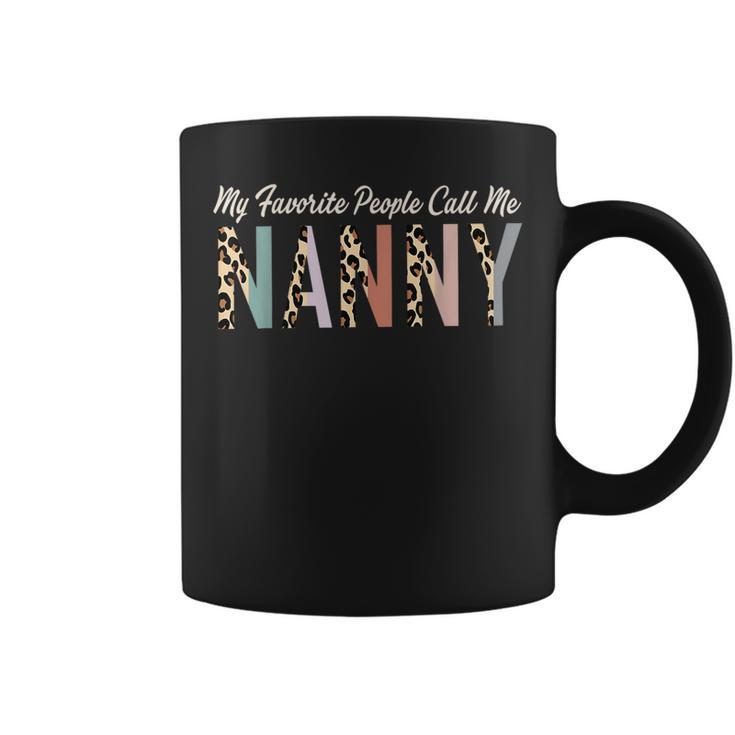 My Favorite People Call Me Nanny Gifts Leopard Mothers Day  Coffee Mug