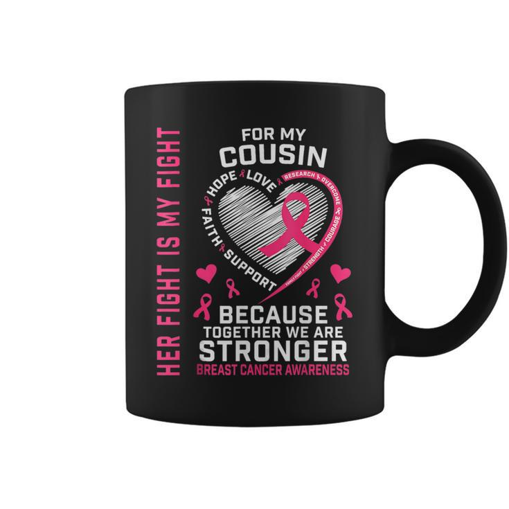 Her Fight Is My Fight Cousin Breast Cancer Awareness Family Coffee Mug