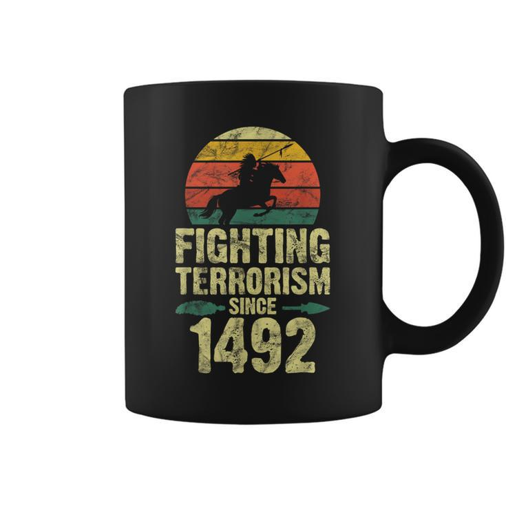 Fighting Terrorism Since 1492 Native American Indian Coffee Mug