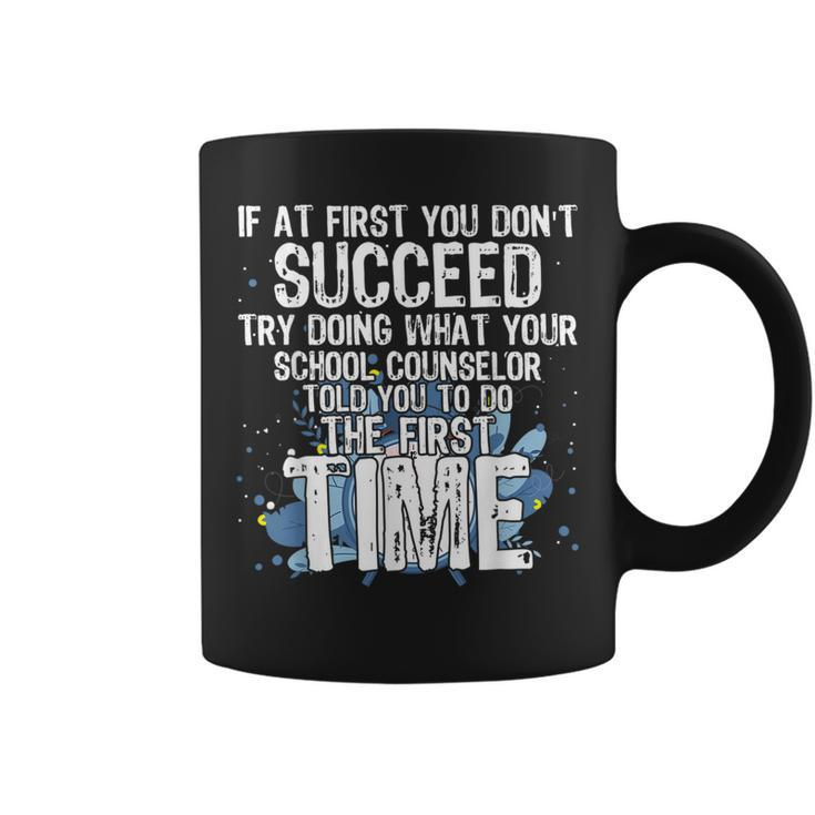 If At First You Dont Succeed Funny School Counselor  Counselor Gifts Coffee Mug