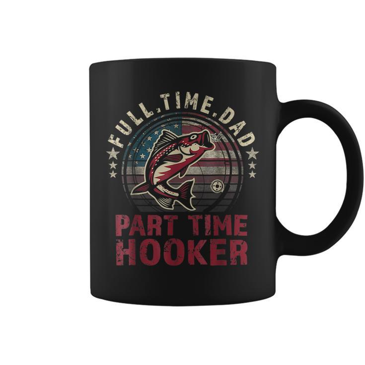 Fishing- Full Time Dad Part Time Hooker Funny Bass Dad  Coffee Mug