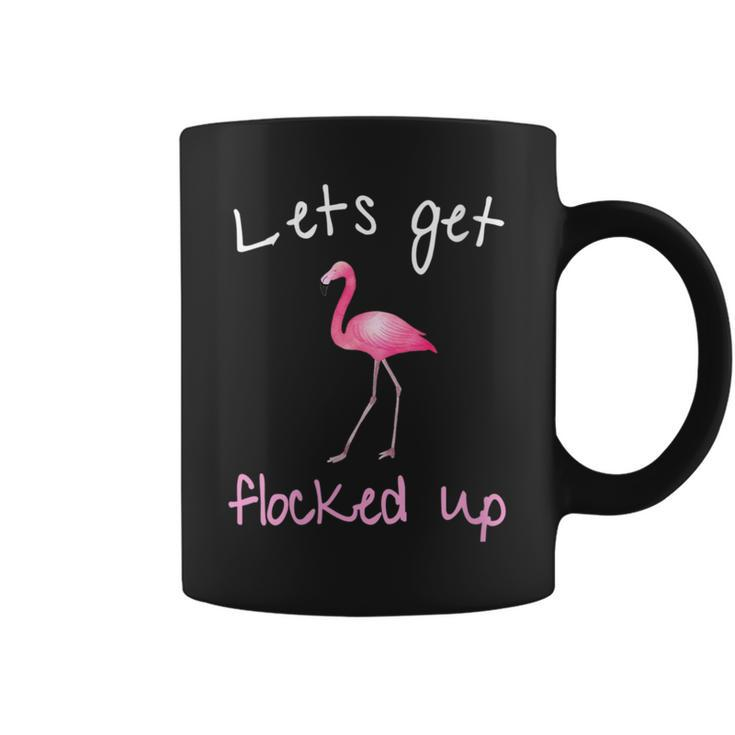 Flamingo Graphic- Lets Get Flocked Up  Coffee Mug