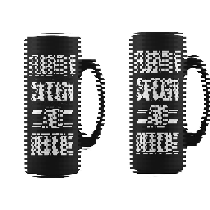 Fluent In Sarcasm And Medicine Funny Doctor Coffee Mug