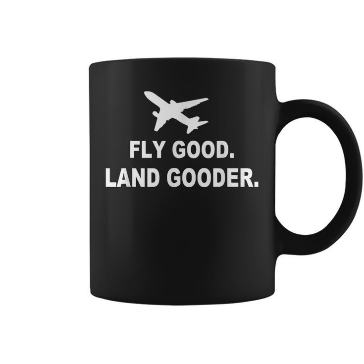 Fly Good Land Gooder Airline Pilot Private Pilot Student  Coffee Mug