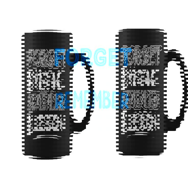 Forget Mistake Remember Lesson Design  Coffee Mug