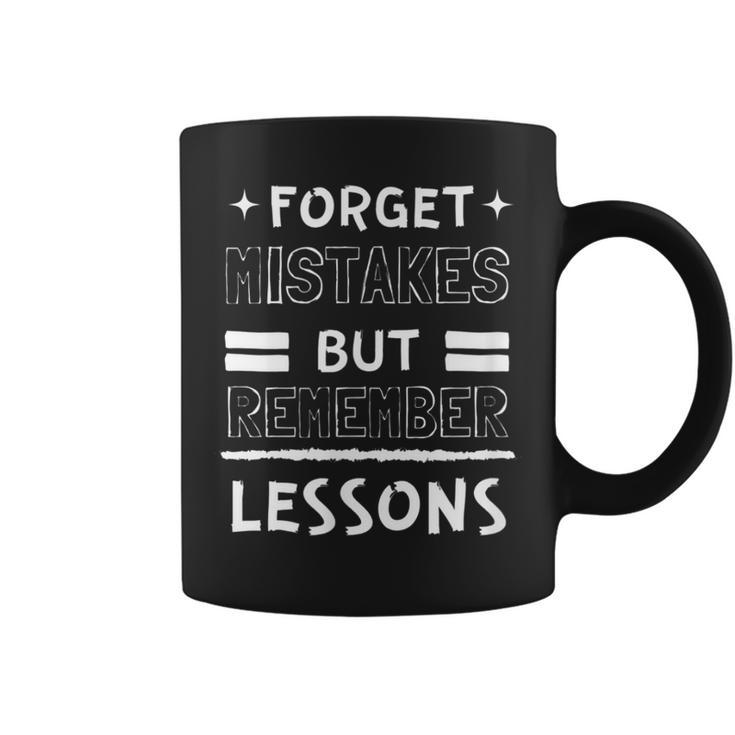 Forget Mistakes But Remember Lessons Motivational  Motivational Funny Gifts Coffee Mug