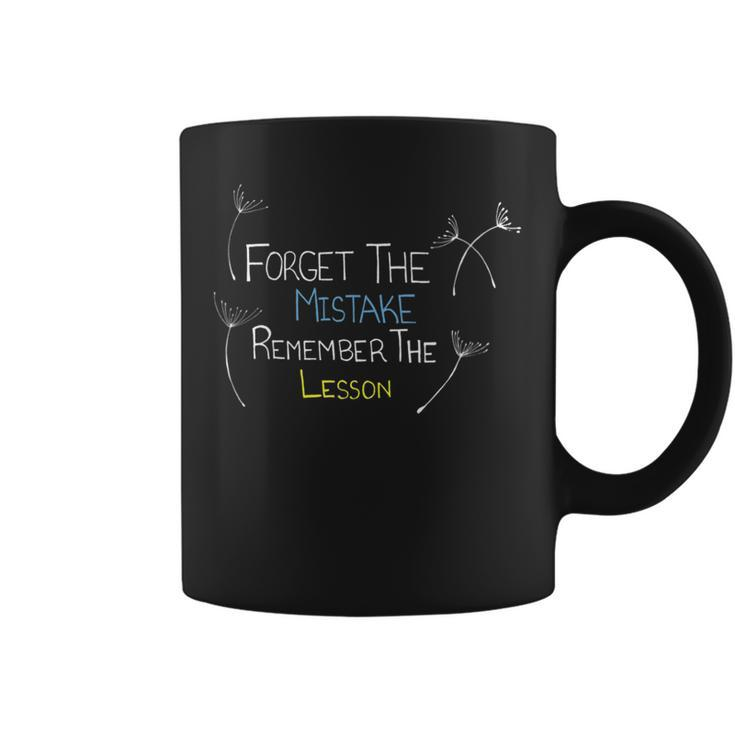 Forget The Mistake Remember The Lesson Coffee Mug