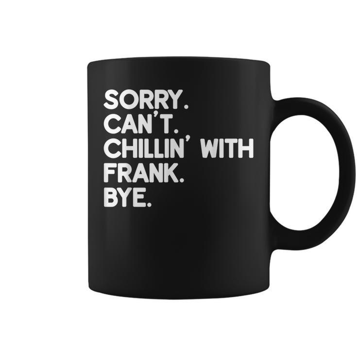 Frank First Name Funny Personalized Named Friend Of Coffee Mug