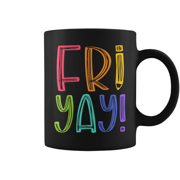 Fri-Yay Teacher Happy Friday Weekend Teacher Coffee Mug