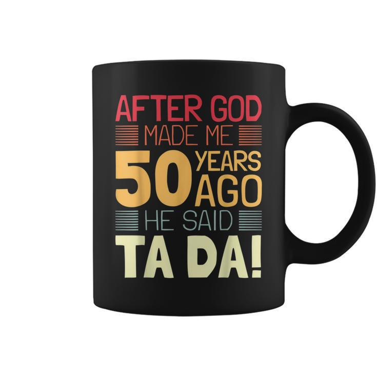 Funny 50Th Birthday I God Said Ta Da I 50 Year Old  Coffee Mug
