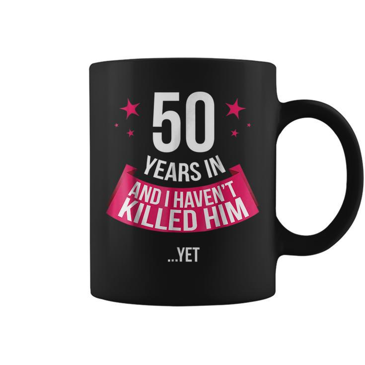 Funny 50Th Wedding Anniversary Wife Gift  50 Years In Funny Gifts For Wife Coffee Mug