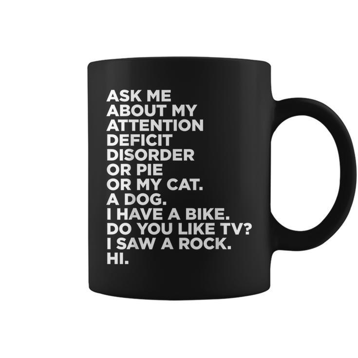 Ask Me About My Attention Deficit Disorder Adhd Quote Coffee Mug