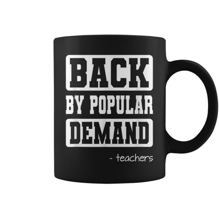 Funny Back To School Teacher Back By Popular Demand 1St Day  Coffee Mug