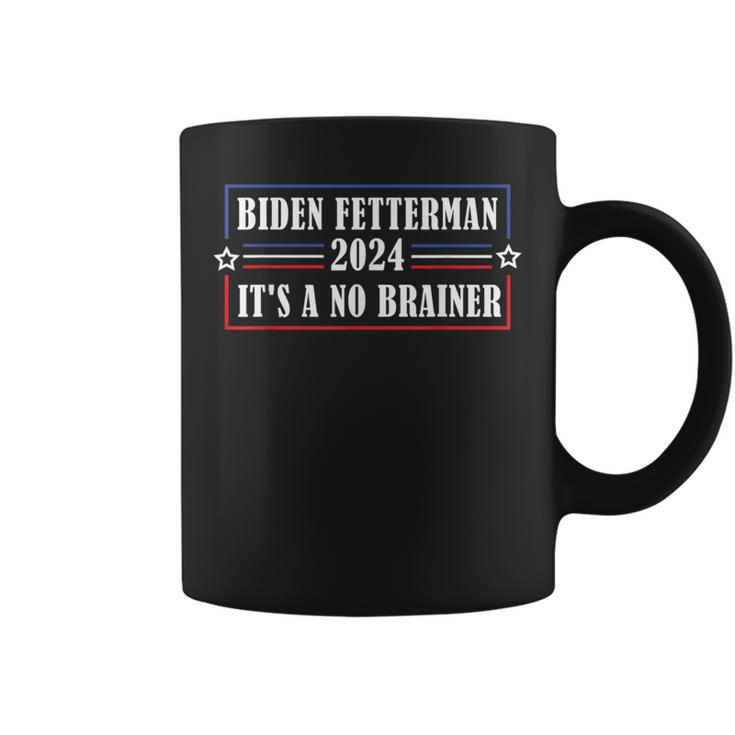 Funny Biden Fetterman 2024 Its A No Brainer Political  Coffee Mug