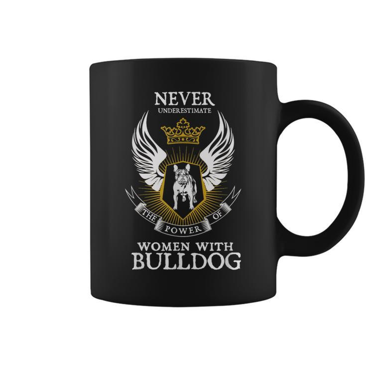 Bull-Dog Owner Dog Lover Mom Never-Underestimate Coffee Mug