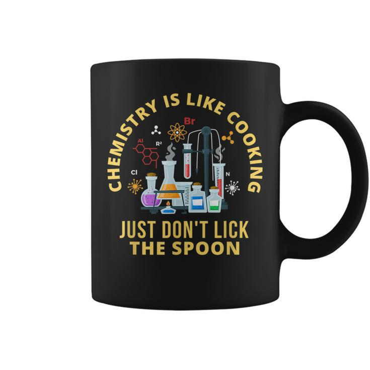 Funny Chemistry Is Like Cooking Just Dont Lick The Spoon  Coffee Mug