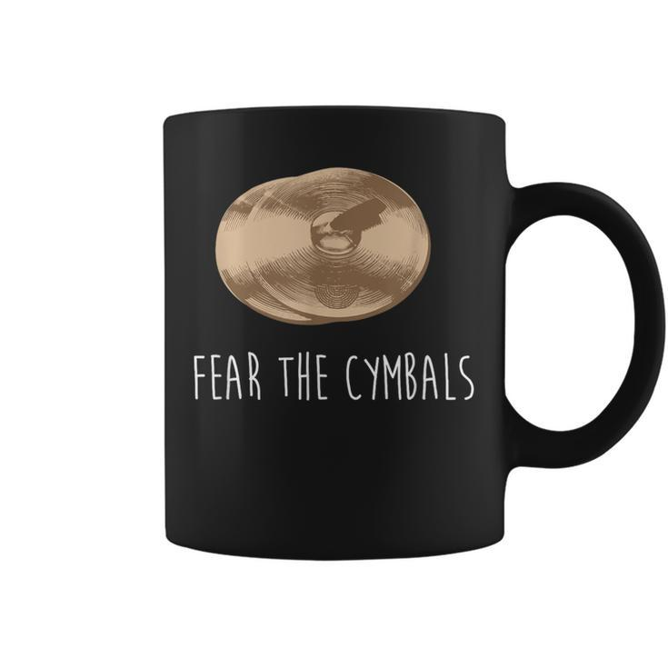 Cymbals Fear The Cymbals Marching Band Player Coffee Mug