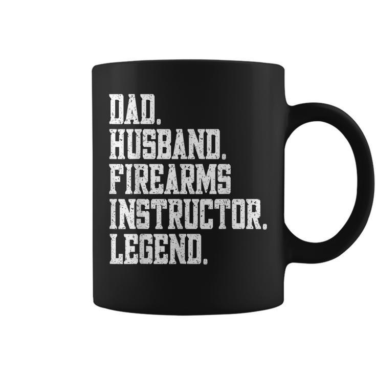 Funny Dad Husband Firearms Instructor Legend  Coffee Mug