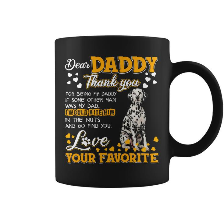 Funny Dalmatian Dear Daddy Thank You For Being My Daddy 187 Dalmatian Lover Dalmatians Dog Coffee Mug