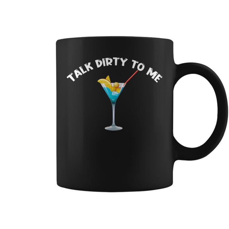 Dirty Martini Cocktail Talk Dirty To Me Women Coffee Mug