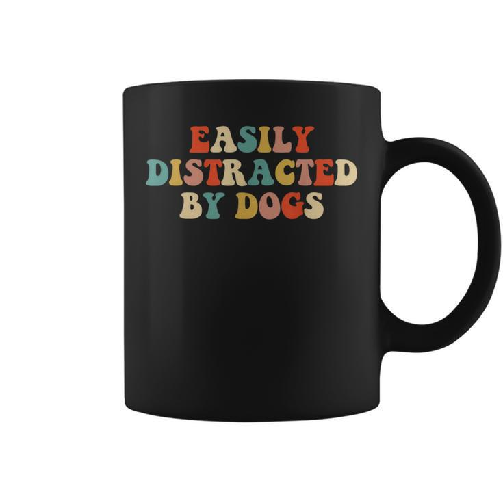 Funny Easily Distracted By Dogs Mom Puppy Retro  Gifts For Mom Funny Gifts Coffee Mug