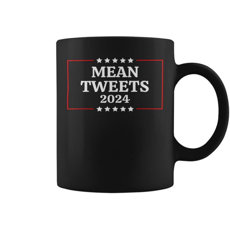 Funny Election Design Mean Tweets 2024 Coffee Mug