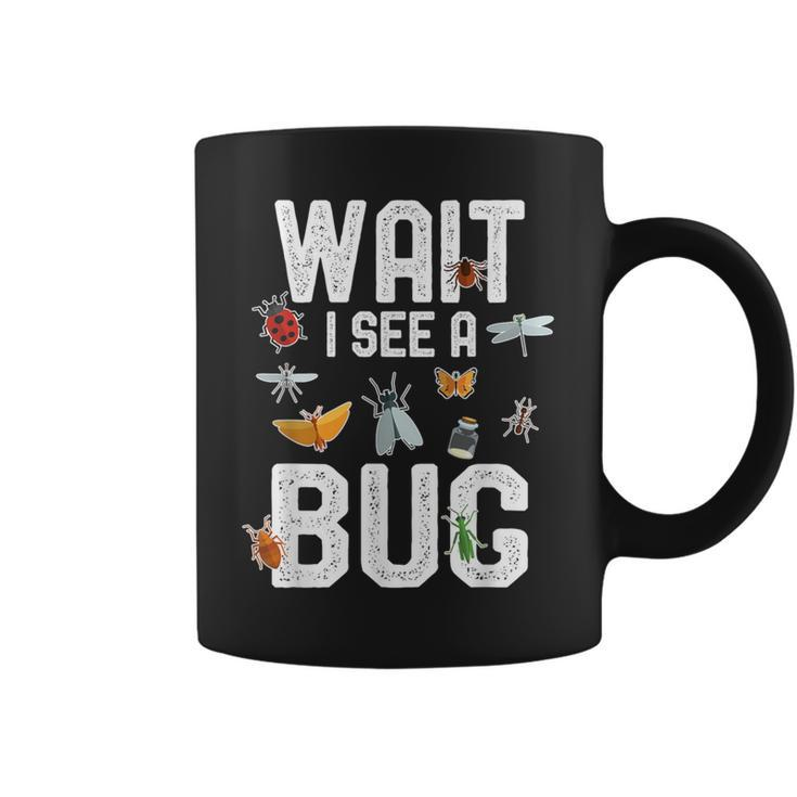 Entomologist Sayings Wait I See A Bug Entomology Coffee Mug