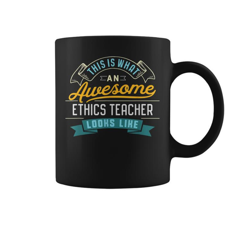 Ethics Teacher Awesome Job Occupation Graduation Coffee Mug