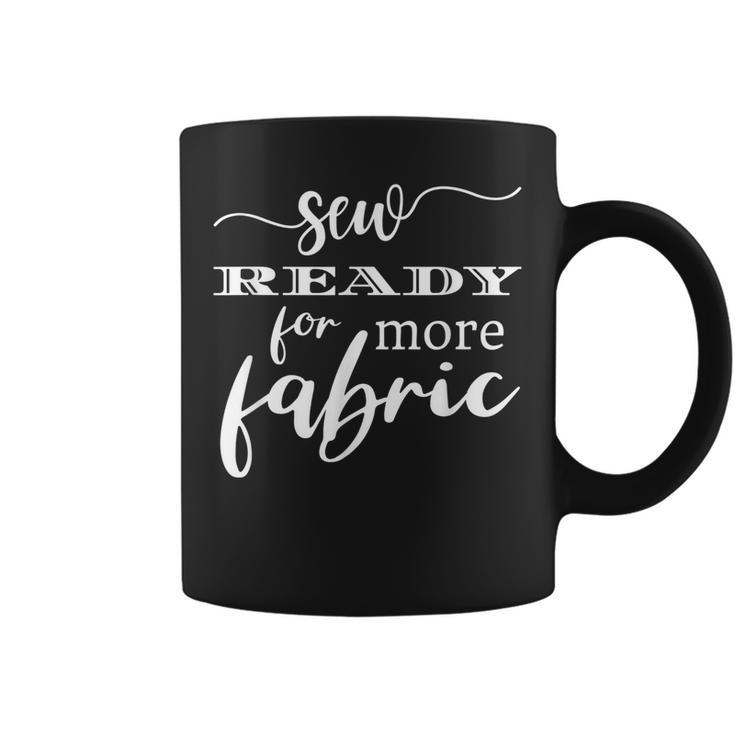 Funny Fabric Sewing Saying Quote For Seamstress Quilters  Coffee Mug