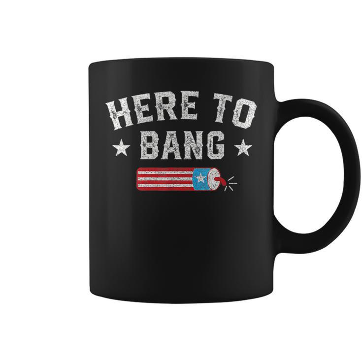 Funny Fourth Of July 4Th Of July Just Here To Bang Men Women Coffee Mug