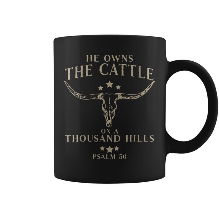 Funny He Owns The Cattle On A Thousand Hills Psalm Coffee Mug