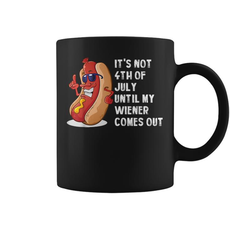 Funny Hotdog Its Not 4Th Of July Until My Wiener Comes Out  Coffee Mug