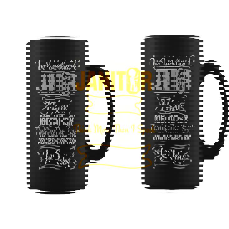 Janitor Never Underestimate A Janitor Coffee Mug