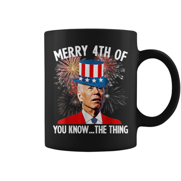 Funny Joe Biden Merry 4Th Of You KnowThe Thing 4Th Of July  Coffee Mug