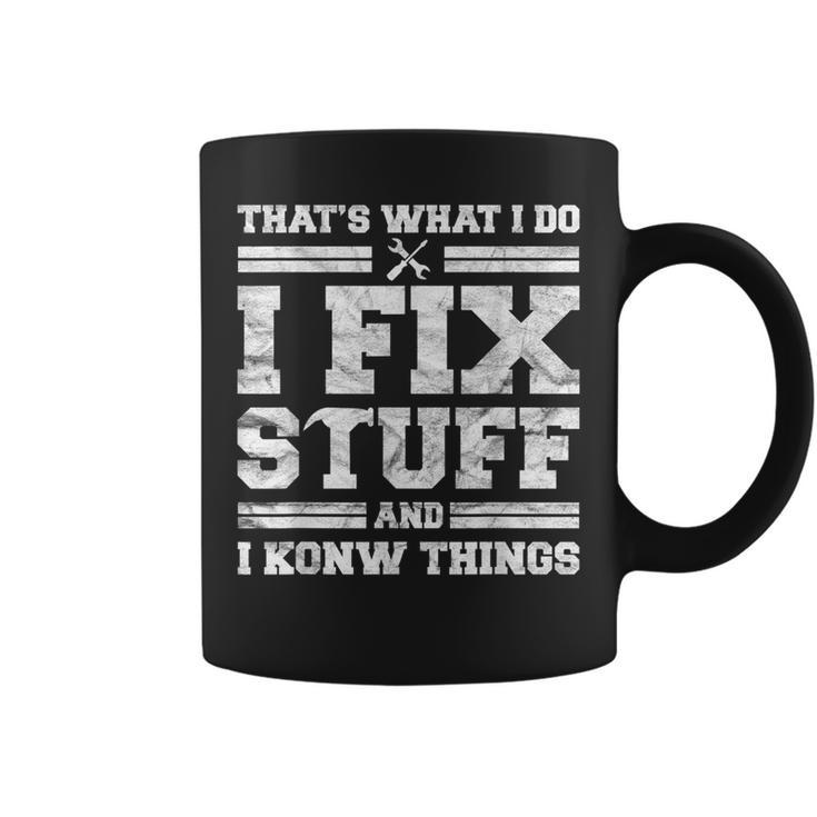 Funny Mechanic Dad  For Men Thats What I Do I Fix Stuff  Coffee Mug