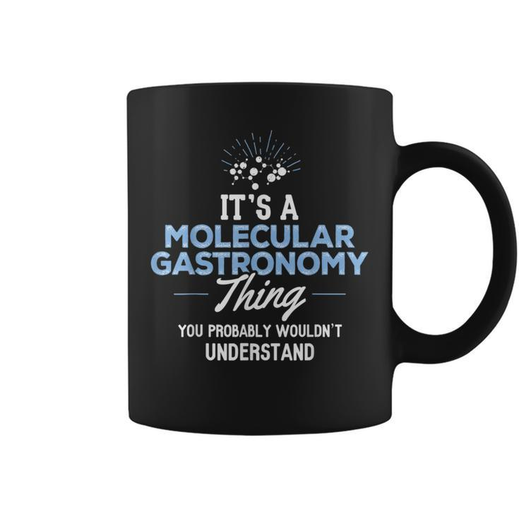 Molecular Gastronomy You Wouldn't Understand Coffee Mug