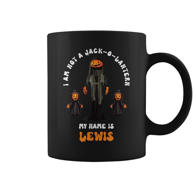 I Am Not A Jack O Lantern My Name Is Lewis Halloween Coffee Mug