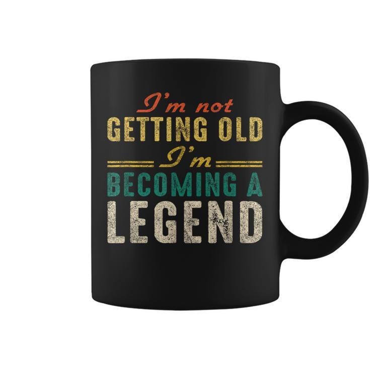 Funny Old People Im Not Getting Old Im Becoming A Legend  Coffee Mug