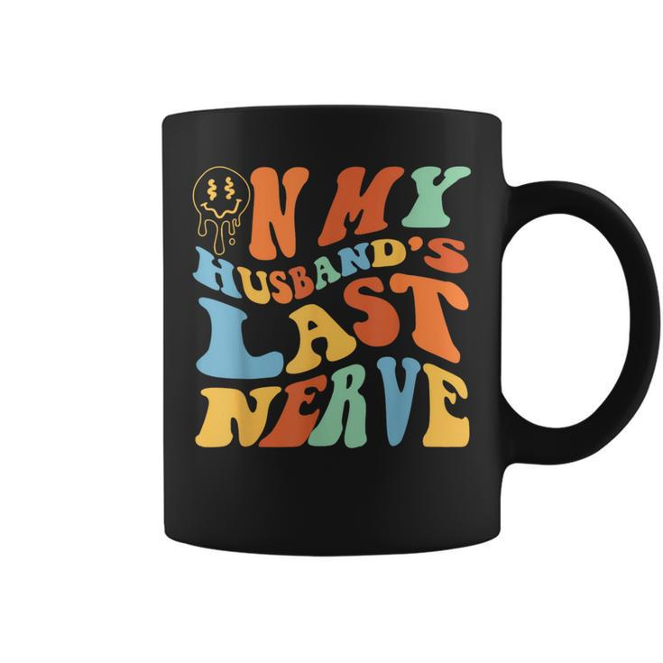 Funny On My Husbands Last Nerve Groovy On Back  Coffee Mug