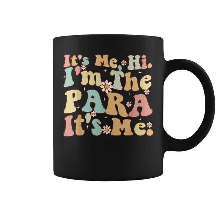 Paraprofessional Groovy It's Me Hi I'm The Para Its Me Coffee Mug