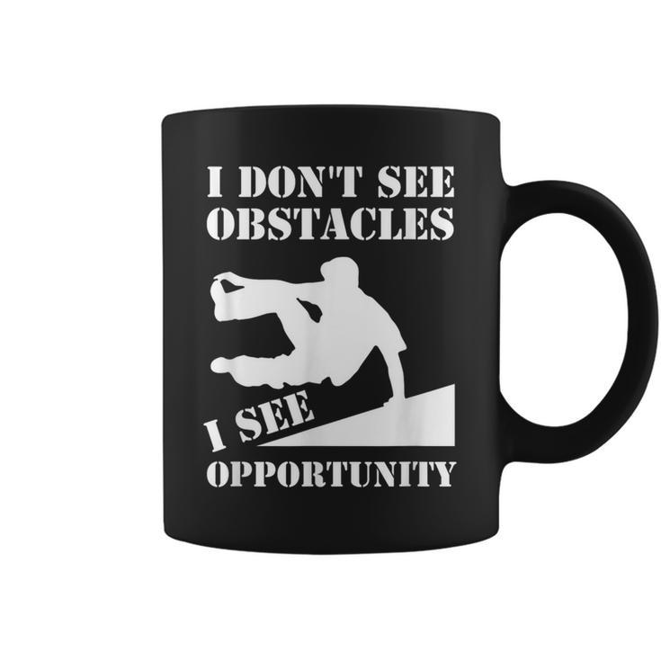 Parkour I Don't See Obstacles Free Running Parkour Coffee Mug