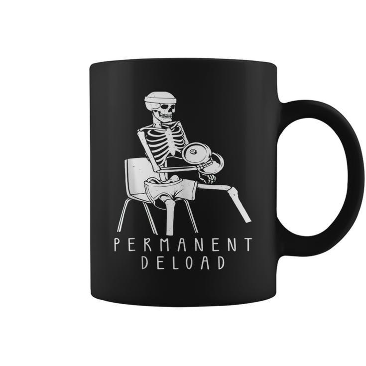 Funny Permanent Deload Weightlifting Workout Bodybuilding Weightlifting Funny Gifts Coffee Mug