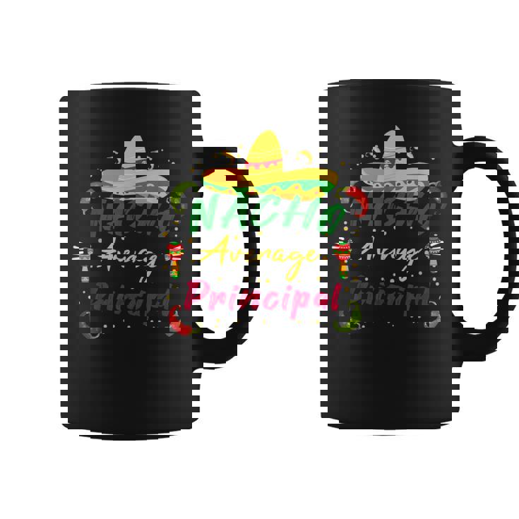 Preschool Nacho Average Principal Cinco De Mayo Tacos Coffee Mug