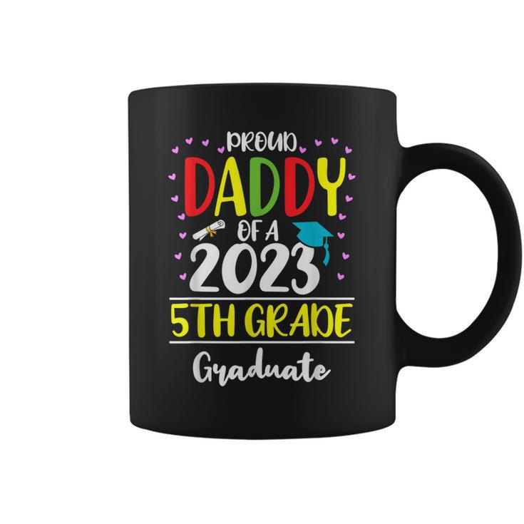 Funny Proud Daddy Of A Class Of 2023 5Th Grade Graduate Coffee Mug