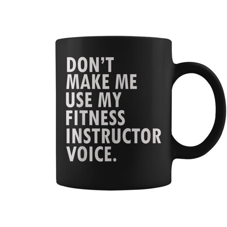 Funny Saying Fitness Instructor  Group Fitness Fitness Instructor Funny Gifts Coffee Mug