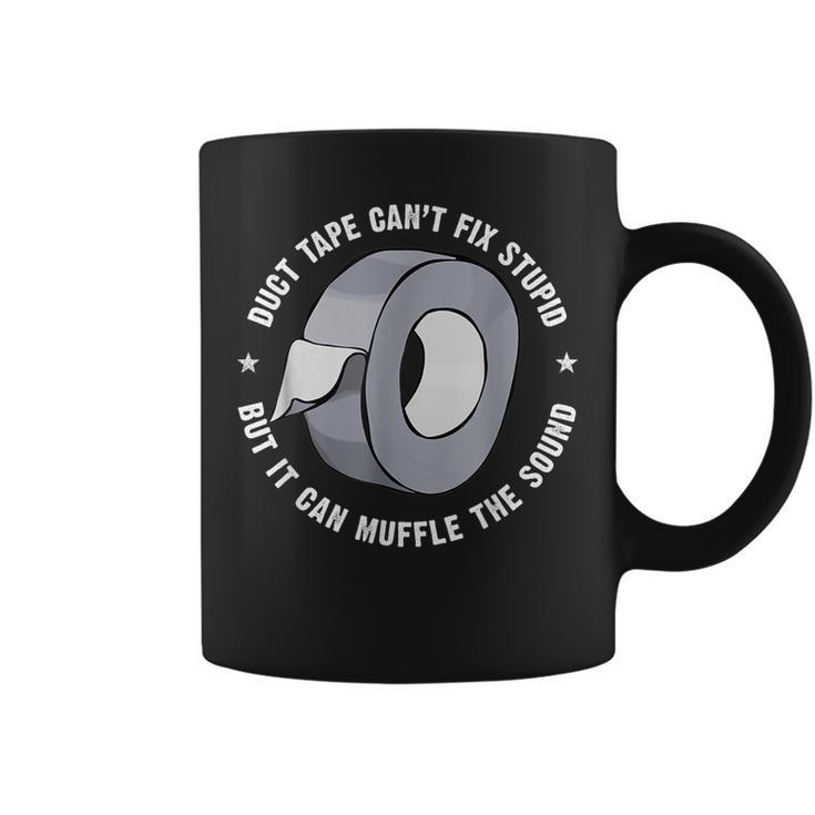 Funny Sayings  Duct Tape Cant Fix Stupid  Coffee Mug
