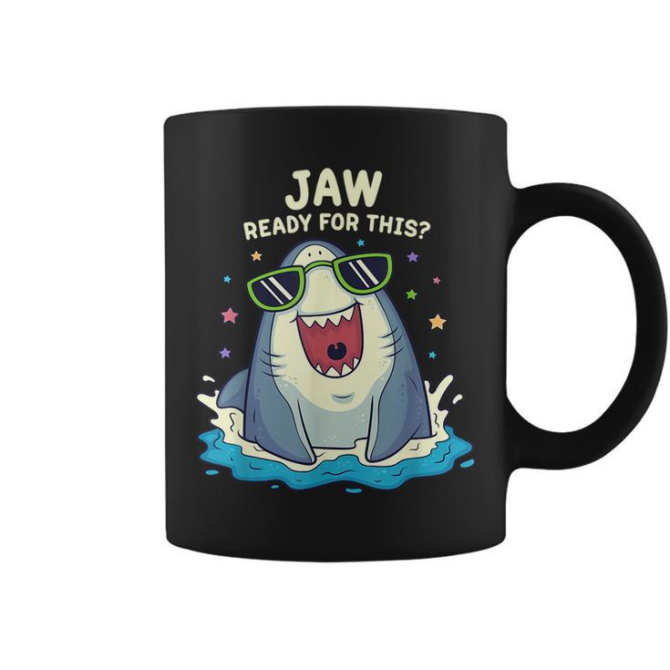 Funny Shark  Jaw Ready For This  Funny Shark Pun  Coffee Mug